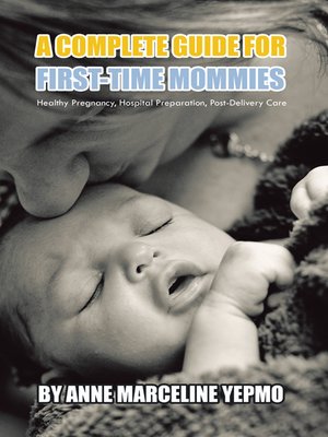 cover image of A Complete Guide For First-time Mommies